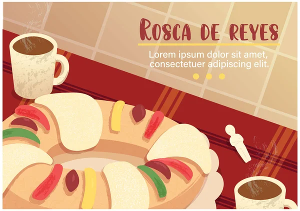 Вектор Плакат Открытка Иллюстрацией Rosca Reyes Вместе Чашкой Горячего Шоколада — стоковый вектор