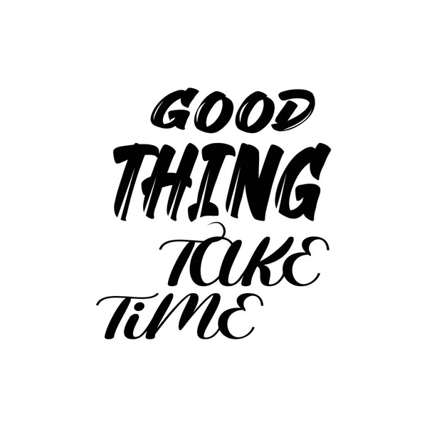 stock vector quote good thing take time design lettering motivation