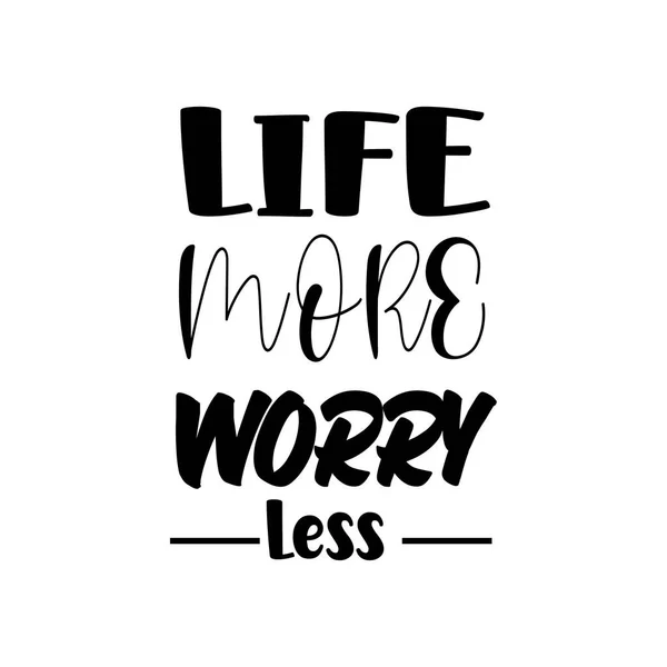 Quote Life More Worry Less Design Lettering Motivation — Stock Vector
