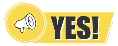 Sarı arka planda evet mesajı olan bir megafon. Megafon bayrağı. Web tasarımı.