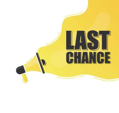 Last chance. Megaphone alert message. Special offer sign. Advertising discounts symbol. Announce promotion offer. Message bubble. Last chance text.