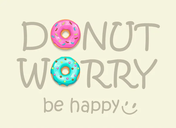 Donut Worry Happy Funny Motivation Quote Poster Cartoon Donuts Royalty Free Stock Illustrations