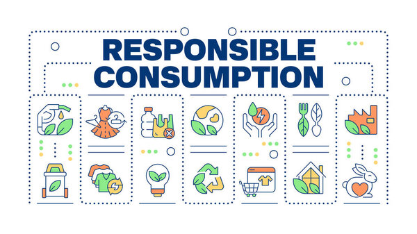 Responsible consumption word concept isolated on white. Eco-conscious practices. Ethical consumerism. Creative illustration banner surrounded by editable line colorful icons. Hubot Sans font used