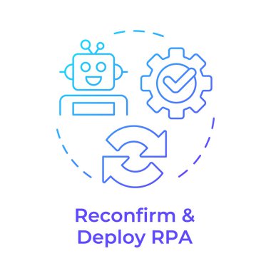 Reconfirm and deploy RPA blue gradient concept icon. Reviewing results of automation implementation. Bot algorithm. Round shape line illustration. Abstract idea. Graphic design. Easy to use in article clipart