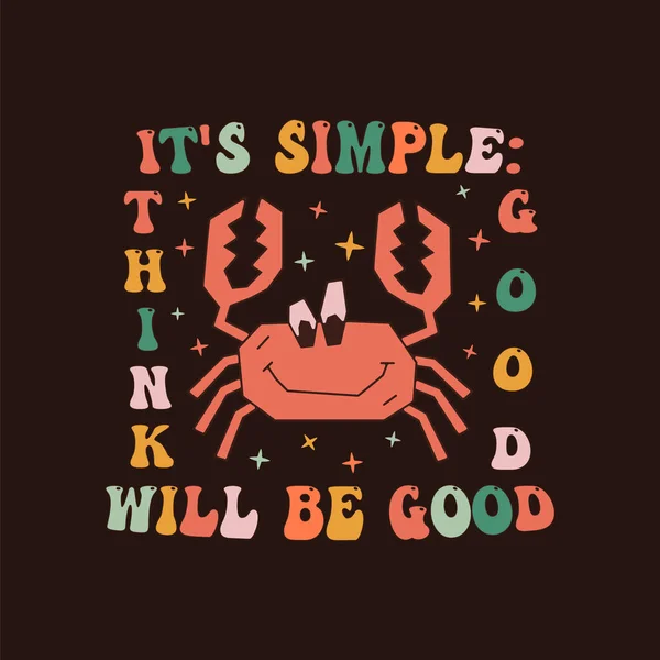 Groovy Christmas Print Crab Quote Its Simple Think Good Good — Stock Vector