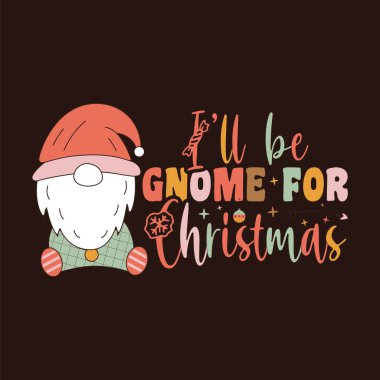 İçinde cüce olan harika bir Noel baskısı ve ben Noel için cüce olacağım. Retro Holiday grafikleri. Koyu arkaplanda hisse senedi vektörü kırpması.