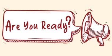 Hazır mısın? Megafonla işaret fişeği çizdim.