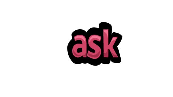 White Screen Animation Video Written Ask — Stock Video