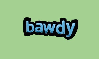 bawdy writing vector design on a green background very simple and very cool
