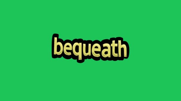 Vídeo Animación Pantalla Verde Escrito Bequeath — Vídeos de Stock