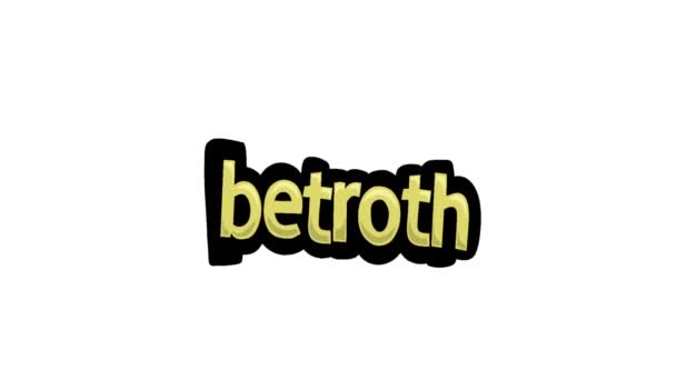 Biały Ekran Animacji Wideo Napisane Betroth — Wideo stockowe