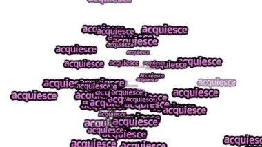 beyaz arkaplanda ACQUIESCE sözleriyle dağılmış animasyon videosu