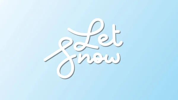 Let Snow Calligraphy Handwritten Bokeh Snowflake Background Flat Modern Design — 스톡 벡터