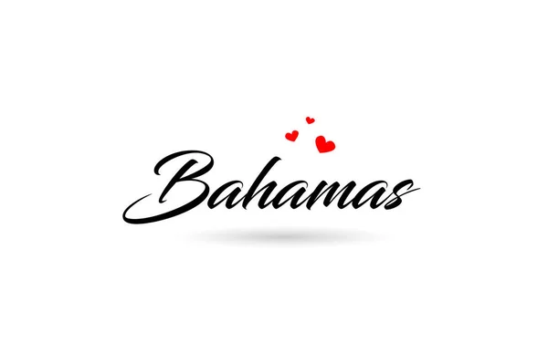 Bahamas Nom Pays Mot Avec Trois Coeur Amour Rouge Typographie — Image vectorielle