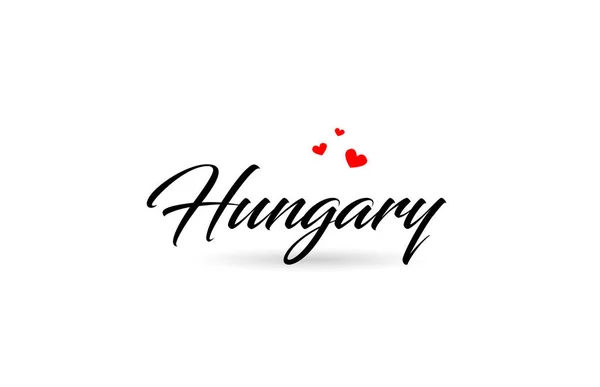Hongarije Naam Country Woord Met Drie Rode Liefde Hart Creatieve — Stockvector