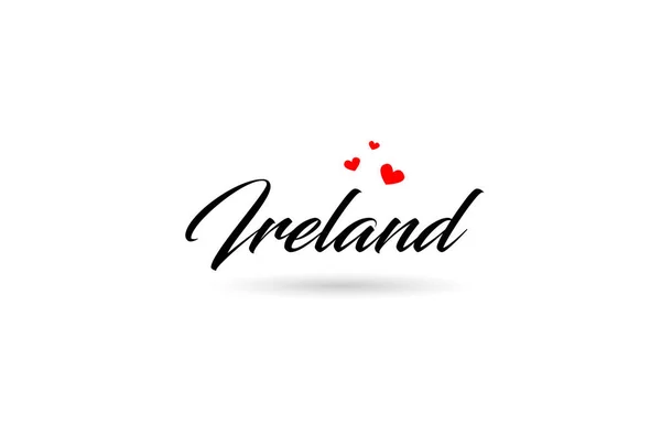 Irland Nennt Länderwort Mit Drei Roten Liebesherzen Kreatives Typografie Logo — Stockvektor