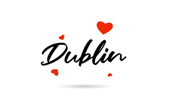 Dublin Odręcznie Pisane Miasto Typografia Tekst Słowo Serca Miłości Litery — Wektor stockowy