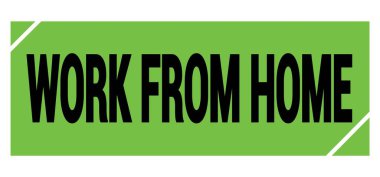 WORK FROM HOME text written on green-black grungy stamp sign.