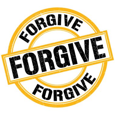 FORGIVE text written on yellow-black round stamp sign