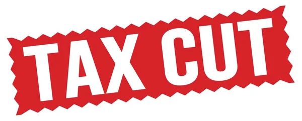 Texto Tax Cut Escrito Sinal Vermelho Selo Zig Zag — Fotografia de Stock