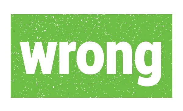 Wrong Text Written Green Grungy Stamp Sign — Foto Stock