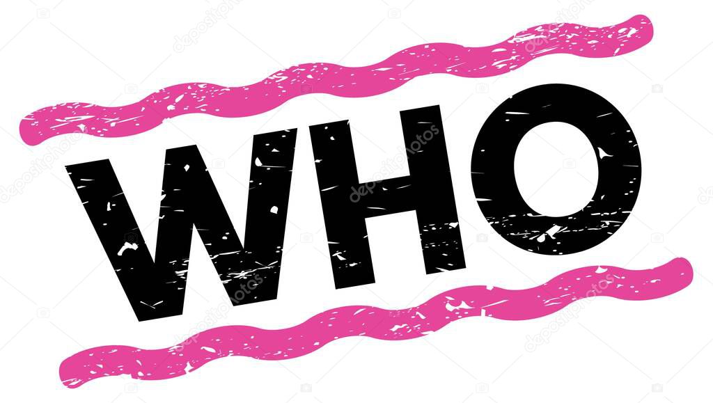 WHO text written on pink-black lines stamp sign.