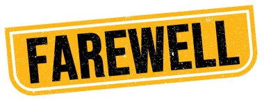 FAREWELL text written on yellow-black grungy stamp sign.