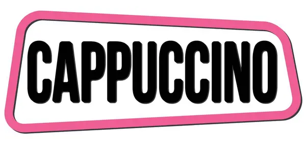 Cappuccino Tekst Geschreven Roze Zwarte Trapeze Stempel Teken — Stockfoto