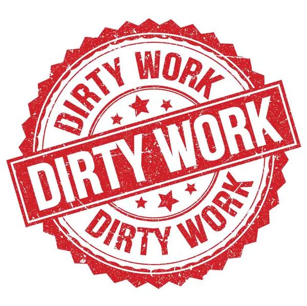 Dirty Work Texte Écrit Sur Timbre Rond Rouge Signe — Photo