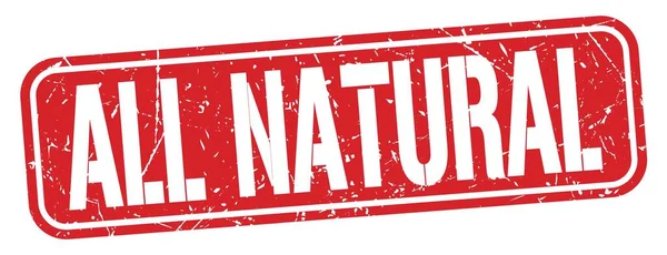 Wszystkie Naturalne Tekst Napisany Czerwonym Grungy Znak Znaczka — Zdjęcie stockowe