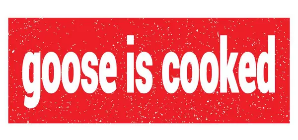 Goose Jest Cooked Tekst Napisany Czerwonym Grungy Znak Znaczka — Zdjęcie stockowe