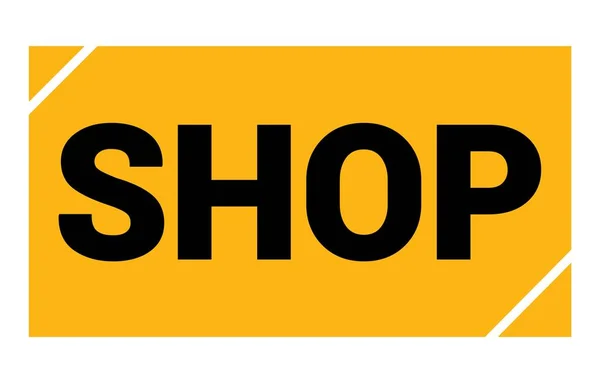 Shop Szöveg Sárga Fekete Téglalap Alakú Bélyegzőtáblára Írva — Stock Fotó