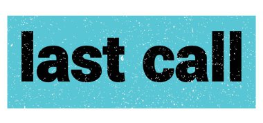 Mavi-siyah grungy işareti üzerine yazılmış son çağrı metni.