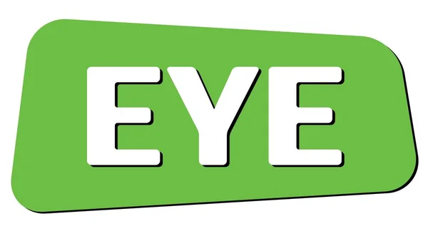 Eye Tekst Skrevet Skilt Med Grønt Trapesmerke – stockfoto