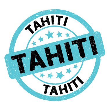 TAHITI text written on blue-black grungy stamp sign.