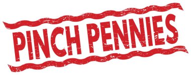 PINCH PENNIES kırmızı çizgi işareti üzerine yazılmış metin.