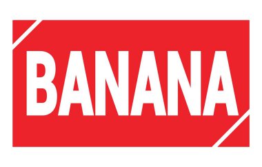 Kırmızı dikdörtgen damga işareti üzerine yazılmış BANANA metni.