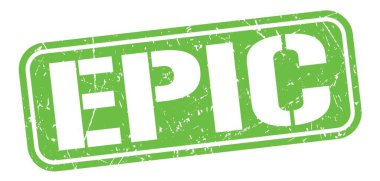 EPIC text written on green grungy stamp sign.