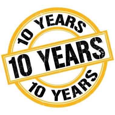 10 YEARS text written on yellow-black round stamp sign