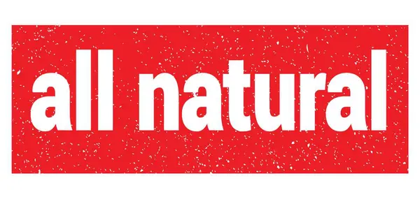Alla Naturliga Texten Skriven Röd Grungy Stämpel Tecken — Stockfoto