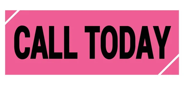 CALL TODAY text written on pink-black grungy stamp sign.