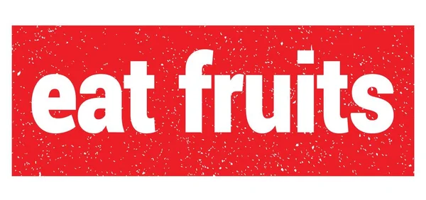 Comer Frutas Texto Escrito Rojo Grungy Sello Signo —  Fotos de Stock