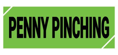 PENNY PINCHING metin yeşil-siyah grungy işareti üzerine yazılmış.