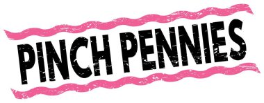 Pembe-siyah çizgi işareti üzerine yazılmış PINCH PENNIES metni.