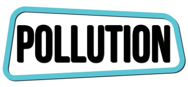Mavi-siyah trapez işareti üzerine yazılmış POLUTION metni.