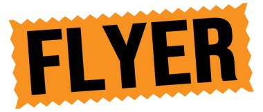 Turuncu-siyah zig-zag işareti üzerine yazılmış FLYER metni.