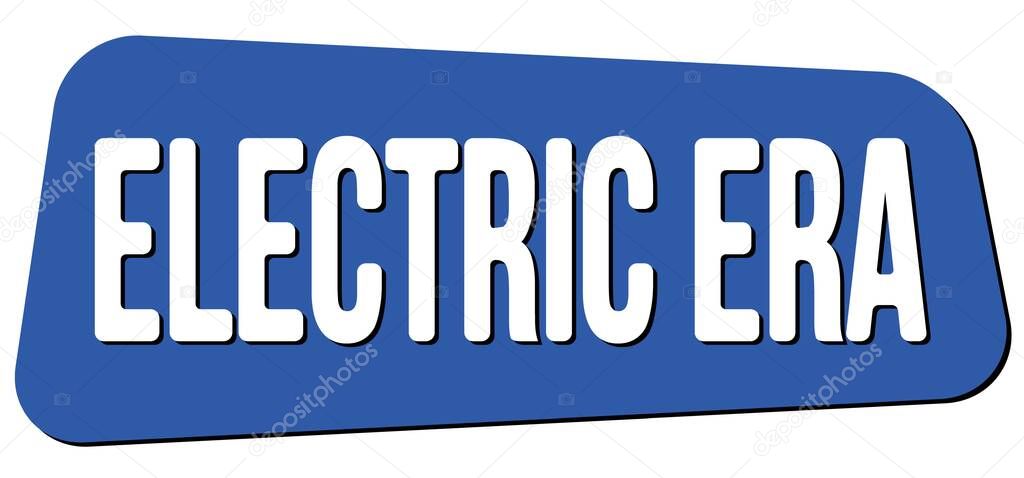ELECTRIC ERA text written on blue trapeze stamp sign.