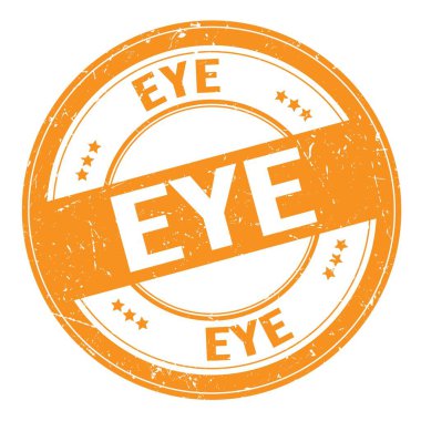 EYE text written on orange round grungy stamp sign