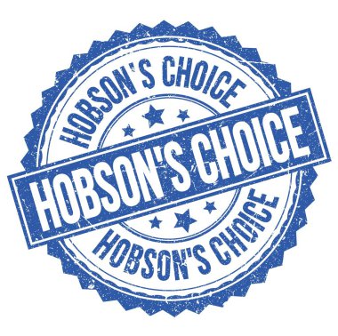 HOBSON'S CHOICE text written on blue round stamp sign