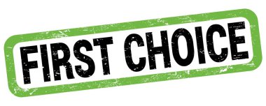 FIRST CHOICE text written on green-black rectangle stamp sign.